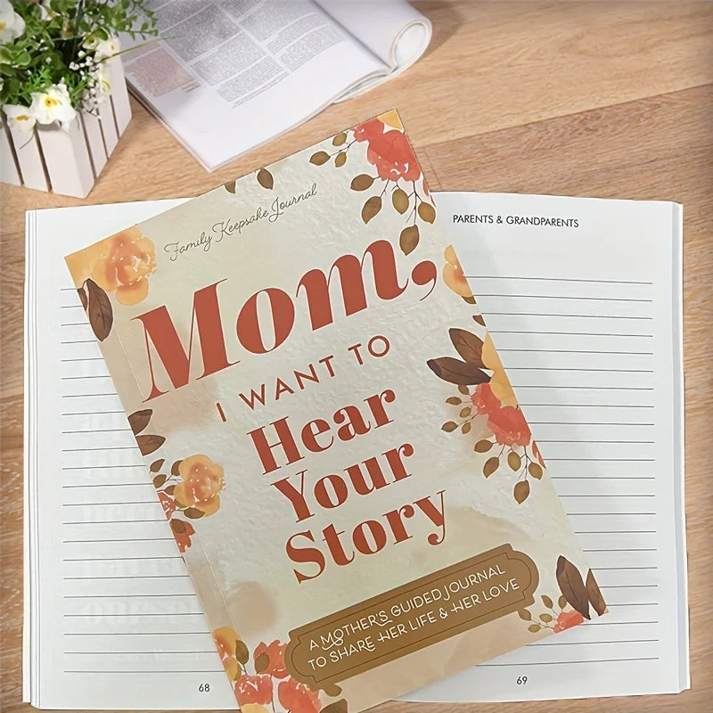 Mom, I Want to Hear Your Story: A Mother's Guided Journal to Share Her Life & Her Love