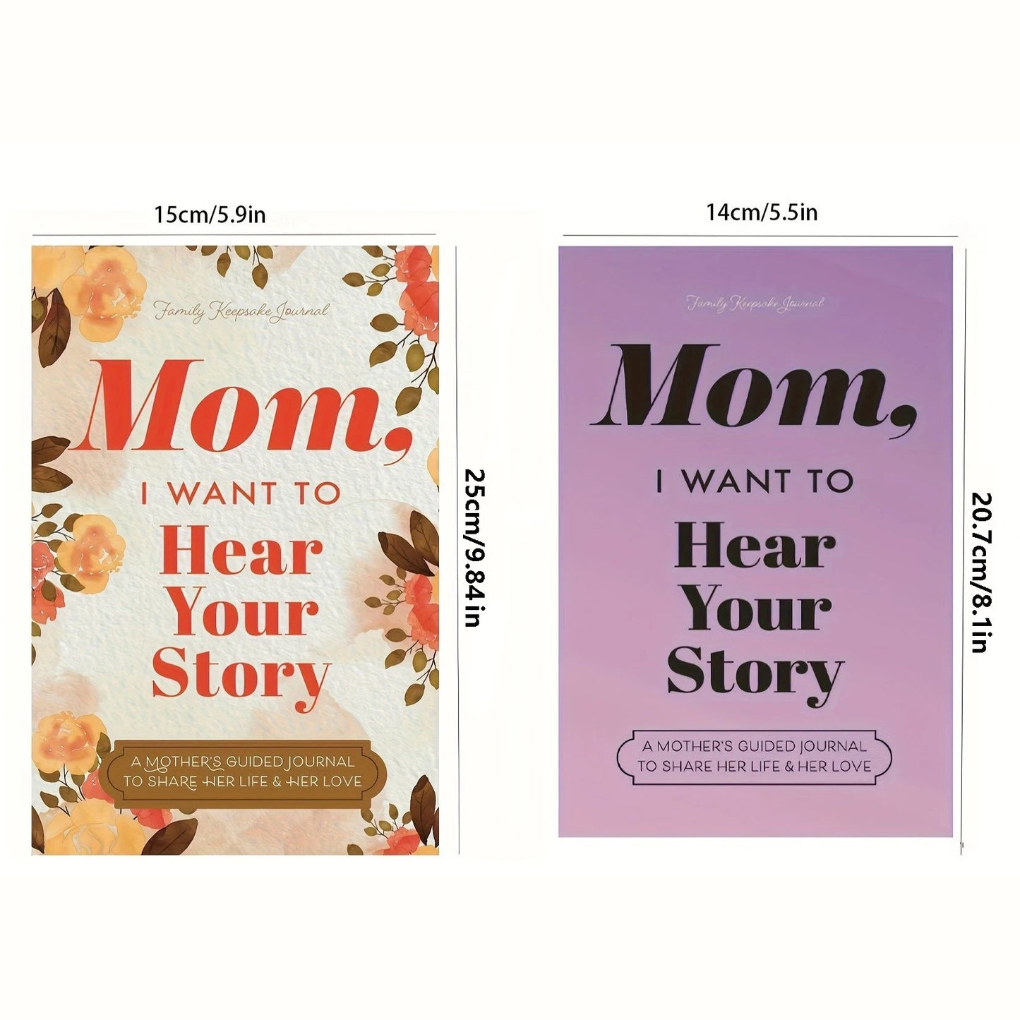 Mom, I Want to Hear Your Story: A Mother's Guided Journal to Share Her Life & Her Love